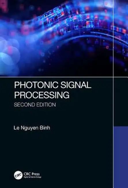 Photonic Signal Processing Second Edition by Binh