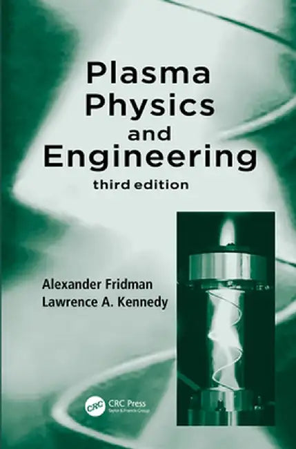 Plasma Physics and Engineering by FRIDMAN