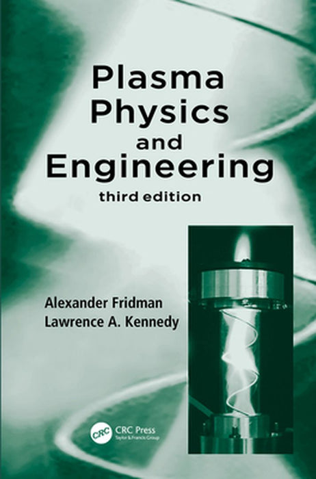Plasma Physics and Engineering by FRIDMAN