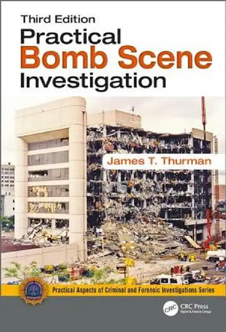 Practical Bomb Scene Investigation by James T. Thurman