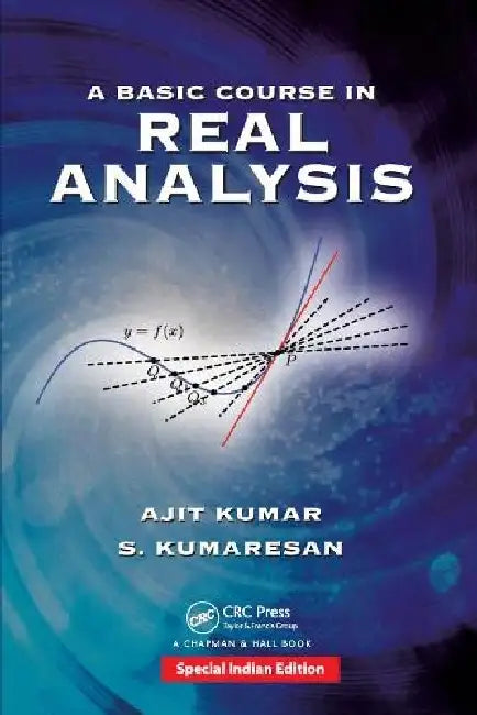 Basic Course In Real Analysis by Ajit Kumar