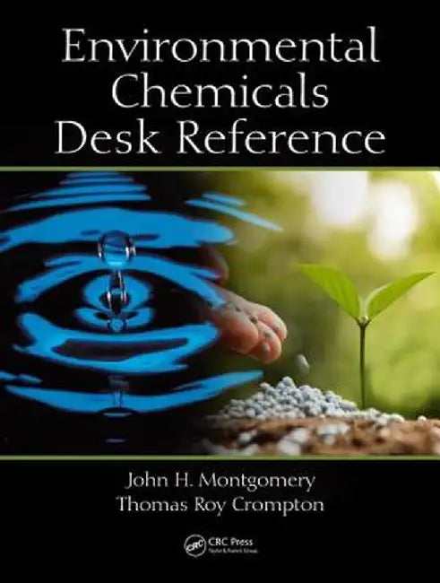 Environmental Chemicals Desk Reference by John H. Montgomery