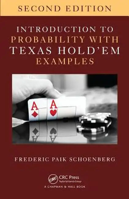 Introduction to Probability with Texas Hold 'em Examples by Frederic Paik Schoenberg
