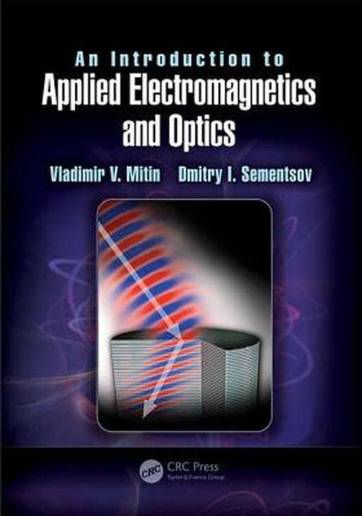 An Introduction to Applied Electromagnetics and Optics by Vladimir V. Mitin, Dmitry I. Sementsov
