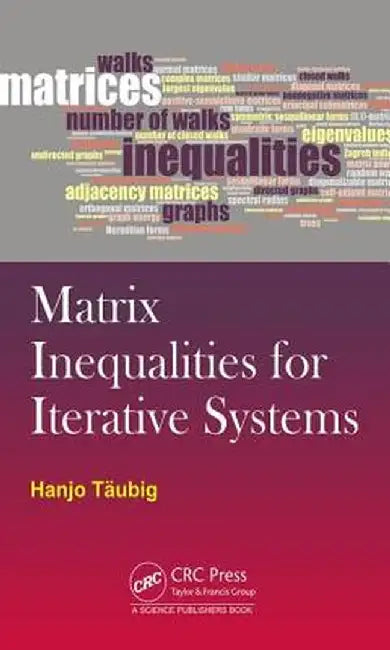 Matrix Inequalities for Iterative Systems by Hanjo Taubig