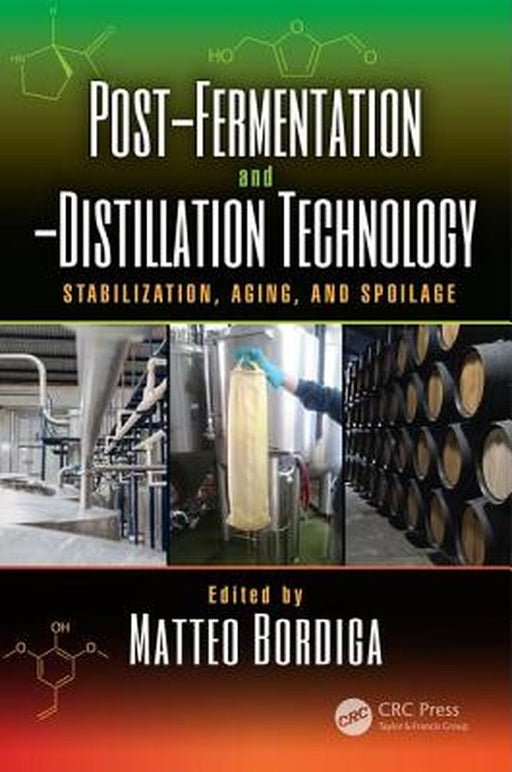 Post-Fermentation and -Distillation Technology: Stabilization, Aging, and Spoilage by Zollo Stephen