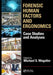Forensic Human Factors and Ergonomics: Case Studies and Analyses by Michael S. Wogalter