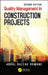 Quality Management in Construction Projects by Abdul Razzak Rumane