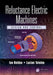 Reluctance Electric Machines: Design and Control by Ion Boldea