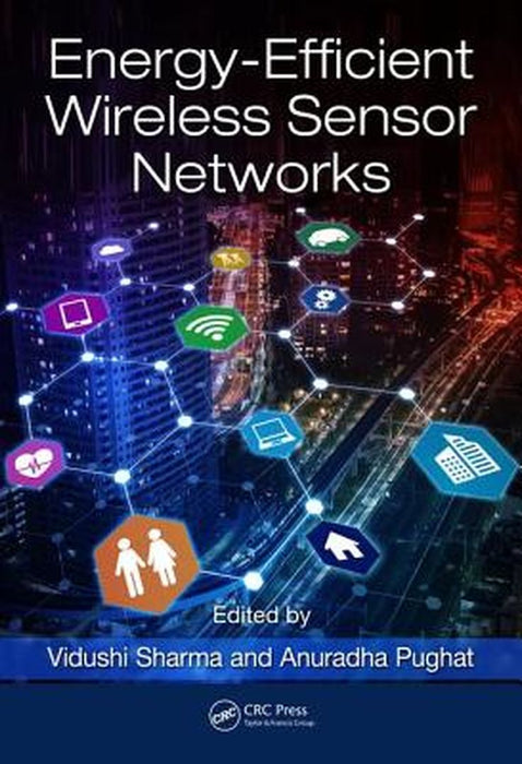 Energy-Efficient Wireless Sensor Networks by Anuradha Pughat