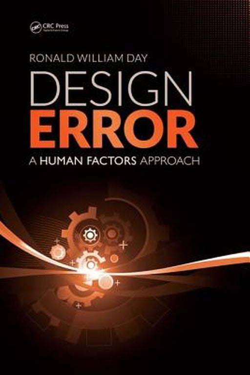 Design Error: A Human Factors Approach by Ronald William Day