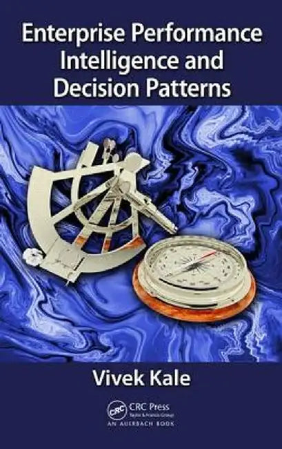 Enterprise Performance Intelligence and Decision Patterns by Vivek Kale