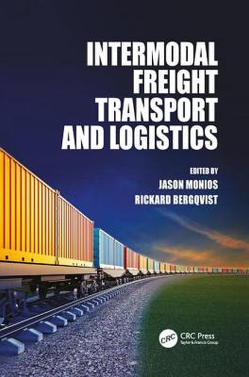 Intermodal Freight Transport and Logistics by Jason Monios