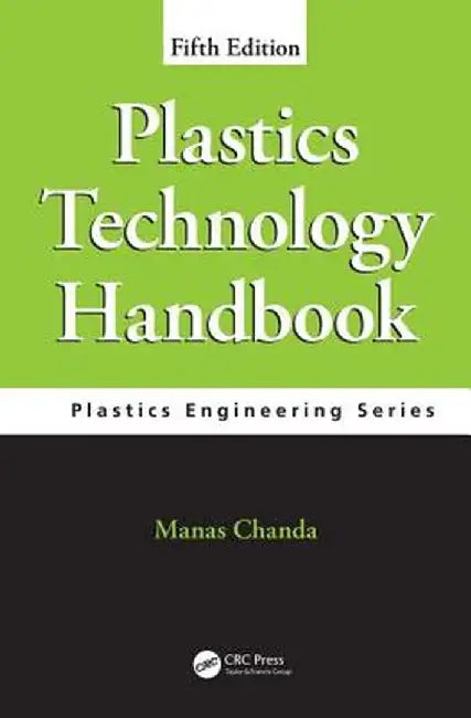 Plastics Technology Handbook by Manas Chanda