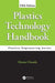 Plastics Technology Handbook by Manas Chanda