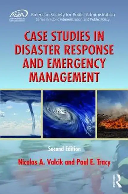 Case Studies in Disaster Response and Emergency Management by Nicolas A. Valcik
