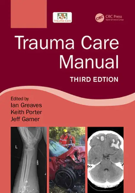 Trauma Care Manual by Ian Greaves