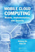 Mobile Cloud Computing: Models, Implementation, and Security by Meikang Qiu