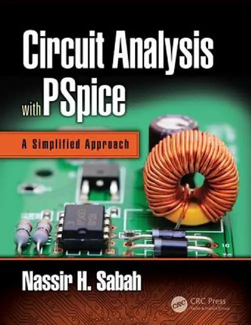 Circuit Analysis with PSPICE: A Simplified Approach by Nassir H. Sabah