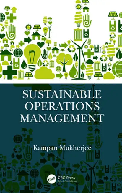 Sustainable Operations Management by Kampan Mukherjee