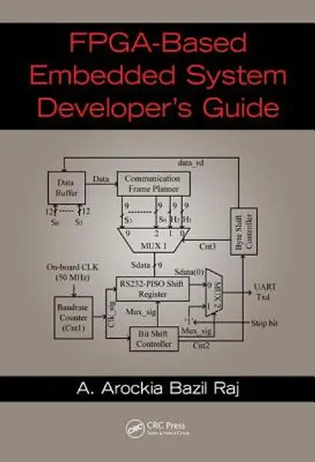Fpga-Based Embedded System Developer's Guide by A. Arockia Bazil Raj