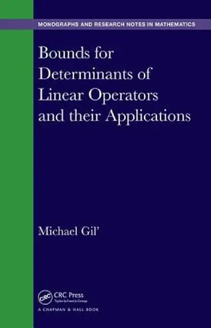 Bounds for Determinants of Linear Operators and Their Applications by Michael Gil'