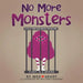No More Monsters by Meg Heart