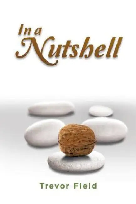 In a Nutshell by Trevor Field