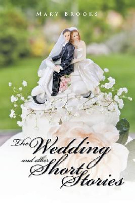 The Wedding and Other Short Stories by Mary Brooks