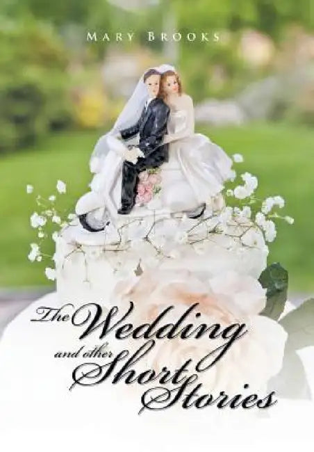 The Wedding and Other Short Stories by Mary Brooks