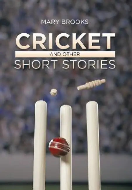 Cricket and Other Short Stories by Mary Brooks
