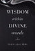 Wisdom Within Divine Words by Robin Lola Rowe