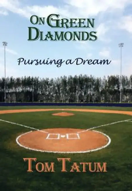 On Green Diamonds: Pursuing a Dream by Tom Tatum