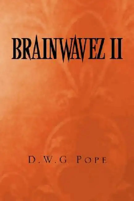 Brainwavez II by D. W. G. Pope