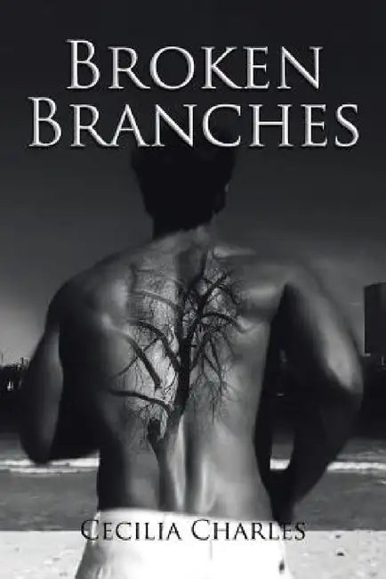 Broken Branches by Cecilia Charles