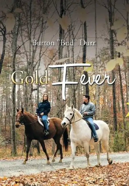 Gold Fever by Burton Bud Durr