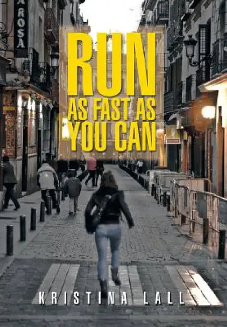 Run as Fast as You Can by Kristina Lall