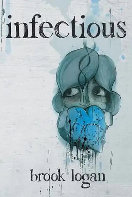 Infectious by Brook Logan