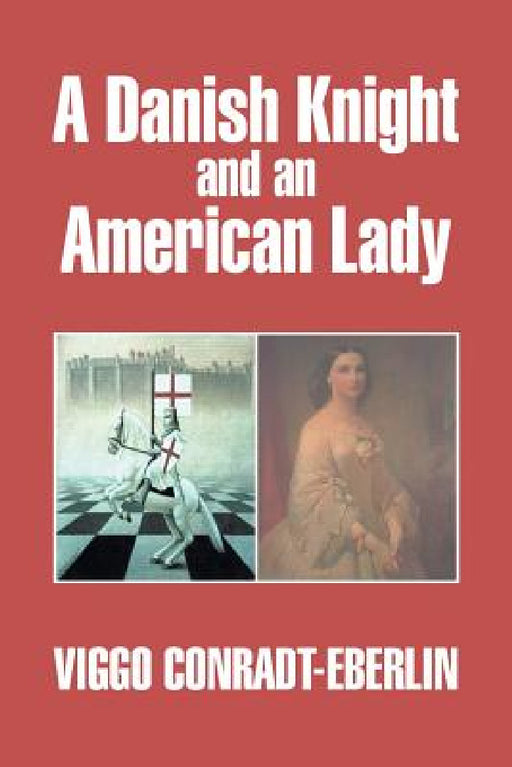 A Danish Knight and an American Lady by Viggo Conradt-Eberlin