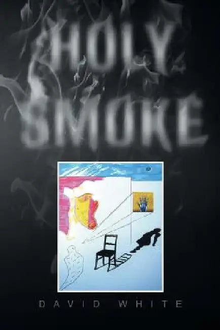 Holy Smoke by David White