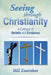 Seeing Through Christianity: A Critique of Beliefs and Evidence by Bill Zuersher