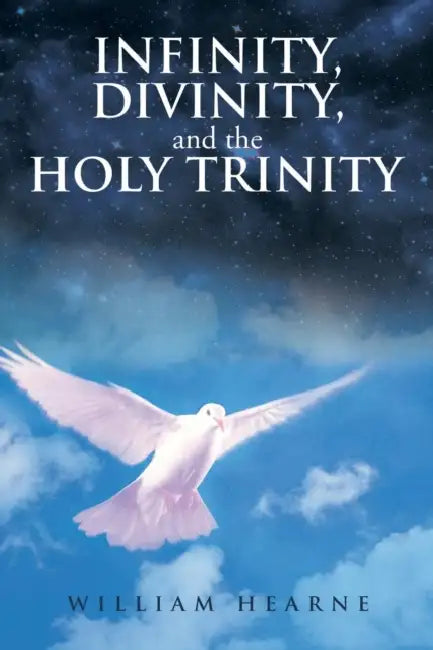 Infinity, Divinity, and the Holy Trinity by William Hearne