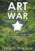 Art of War: General Sun-Tzu of Ancient China Fifth Century B.C. by Heath Breaux