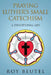 Praying Luther's Small Catechism: A Devotional Aid by Roy Beutel