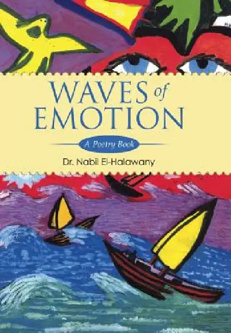 Waves of Emotion: A Poetry Book by Nabil El-Halawany