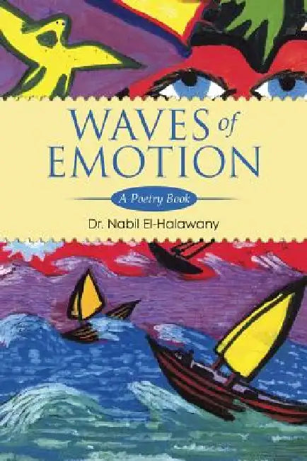 Waves of Emotion: A Poetry Book by Nabil El-Halawany