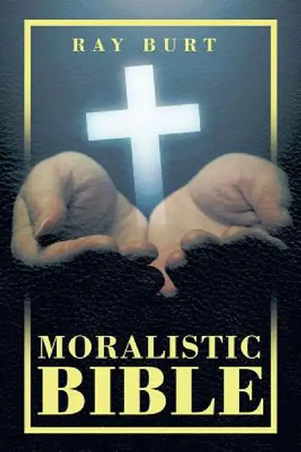 Moralistic Bible by Ray Burt