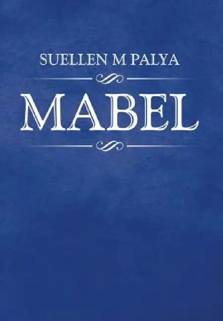Mabel by Suellen M. Palya