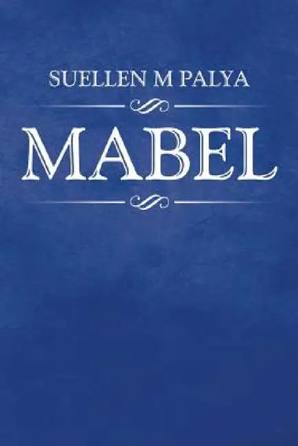 Mabel by Suellen M. Palya