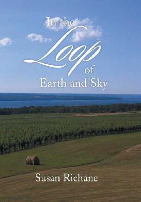 In the Loop of Earth and Sky by Susan Richane